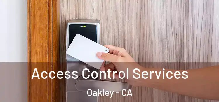 Access Control Services Oakley - CA