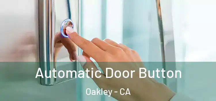 Automatic Door Button Oakley - CA