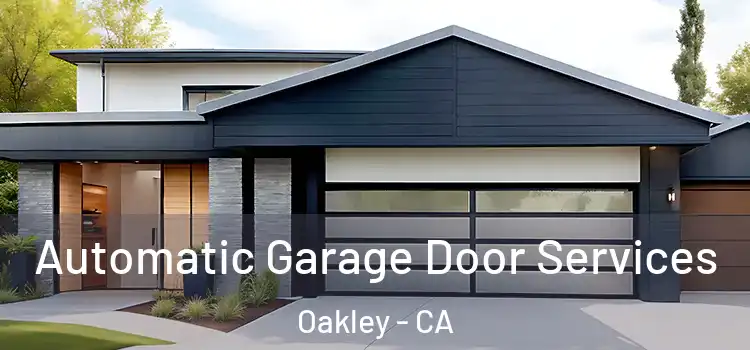  Automatic Garage Door Services Oakley - CA