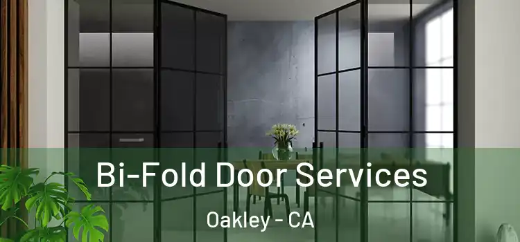 Bi-Fold Door Services Oakley - CA