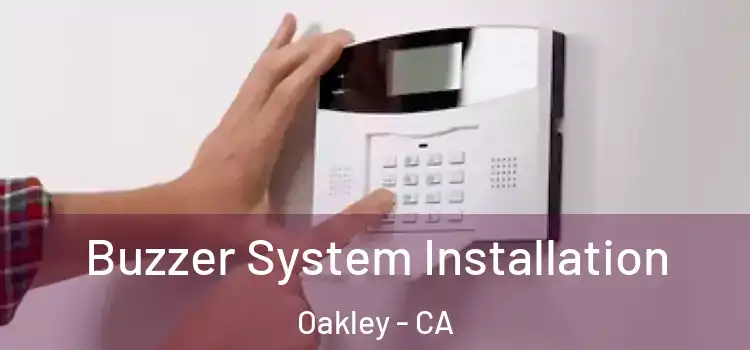 Buzzer System Installation Oakley - CA