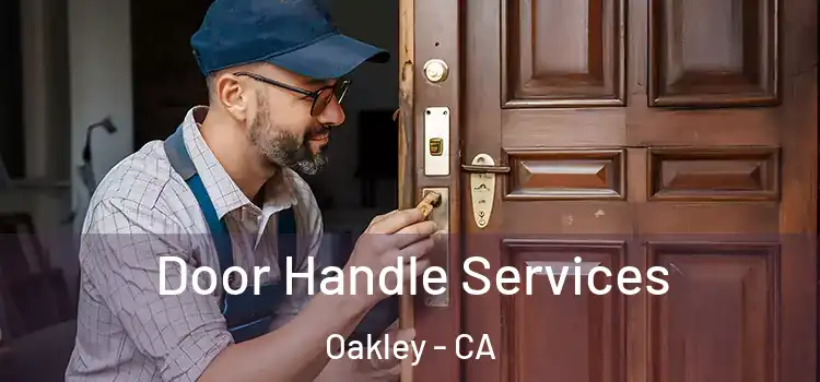 Door Handle Services Oakley - CA