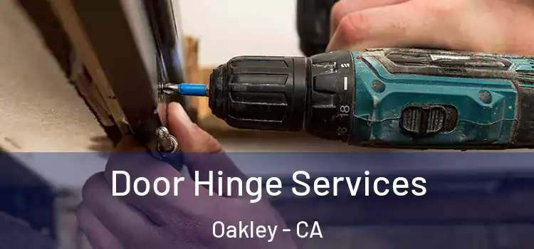 Door Hinge Services Oakley - CA
