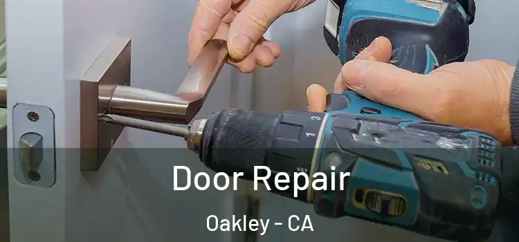 Door Repair Oakley - CA