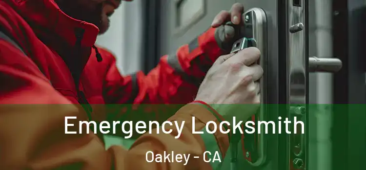 Emergency Locksmith Oakley - CA