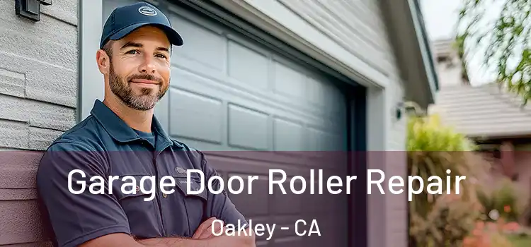  Garage Door Roller Repair Oakley - CA