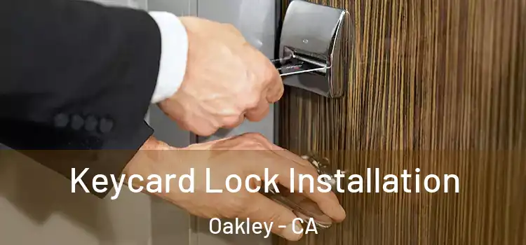 Keycard Lock Installation Oakley - CA