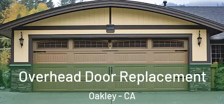  Overhead Door Replacement Oakley - CA