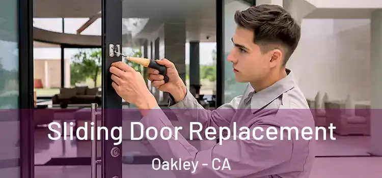 Sliding Door Replacement Oakley - CA