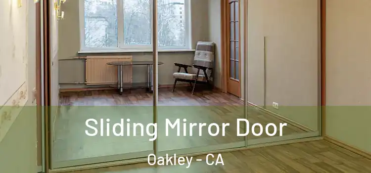  Sliding Mirror Door Oakley - CA