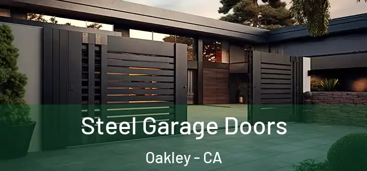 Steel Garage Doors Oakley - CA