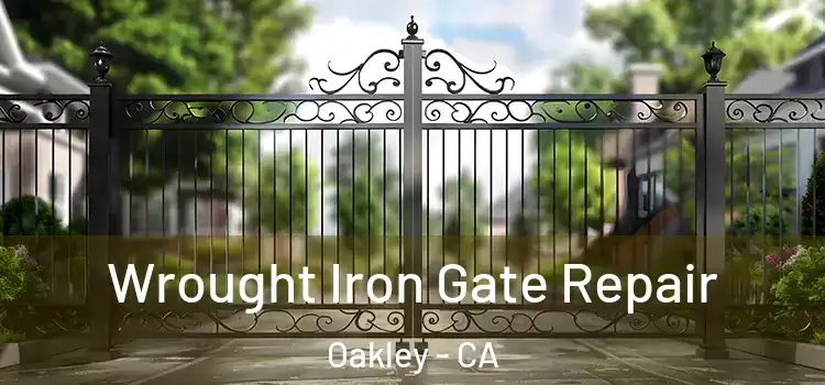 Wrought Iron Gate Repair Oakley - CA